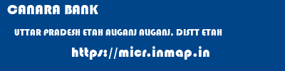 CANARA BANK  UTTAR PRADESH ETAH ALIGANJ ALIGANJ, DISTT ETAH  micr code